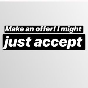 Make an offer! Bundle things!